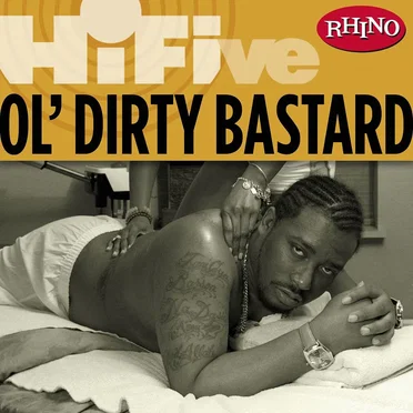 Rhino Hi-Five: Ol’ Dirty Bastard