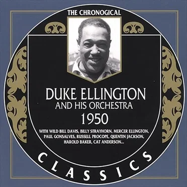 The Chronological Classics: Duke Ellington and His Orchestra 1950