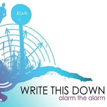 Alarm the Alarm by Write This Down - album cover