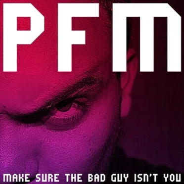 Make Sure the Bad Guy Isn't You by PFM - album cover