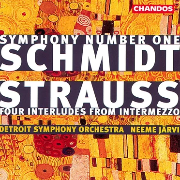 Schmidt: Symphony no. 1 / Strauss: Four Interludes from Intermezzo