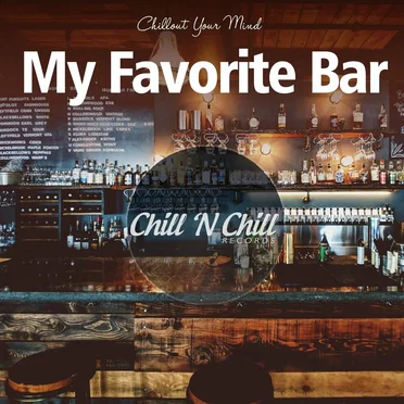 My Favorite Bar: Chillout Your Mind by Various Artists - album cover