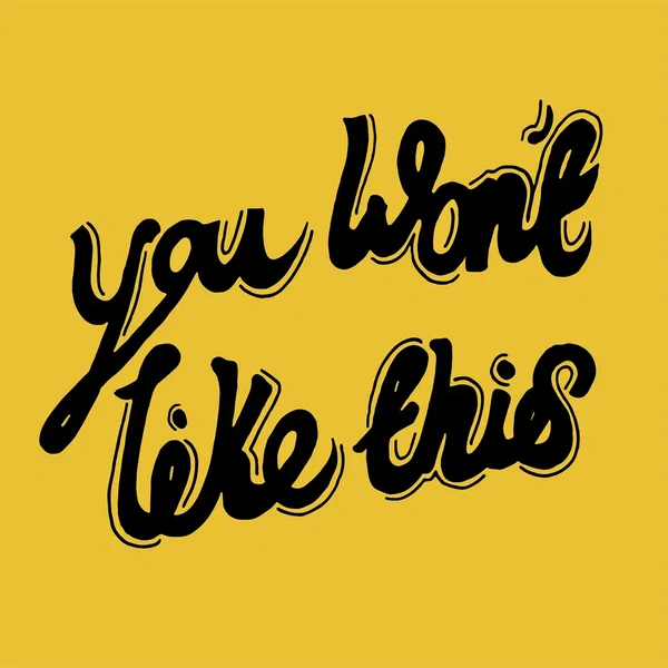 You Won’t Like This