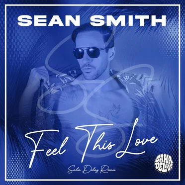 Feel This Love (Saha Delay remix)