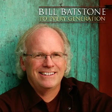 To Every Generation by Bill Batstone - album cover
