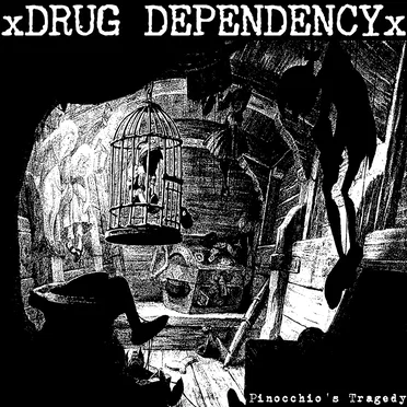 Pinocchio’s Tragedy by Drug Dependency - album cover