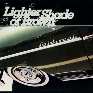 Dip Into My Ride by Lighter Shade Of Brown - album cover