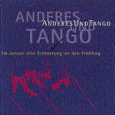 Anderes und Tango