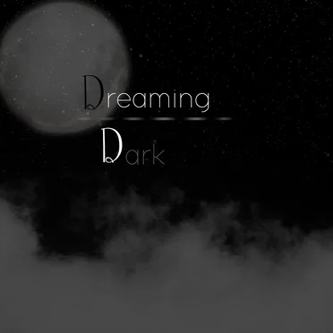 Dreaming Dark