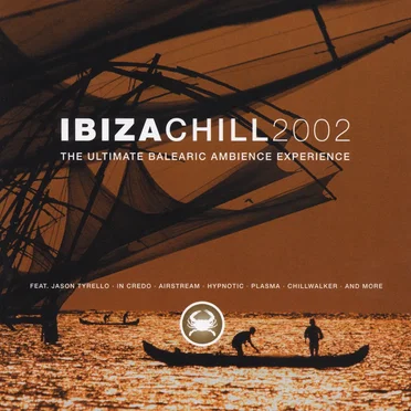 Ibiza Chill 2002 - The Ultimate Balearic Ambience Experience by Various Artists - album cover