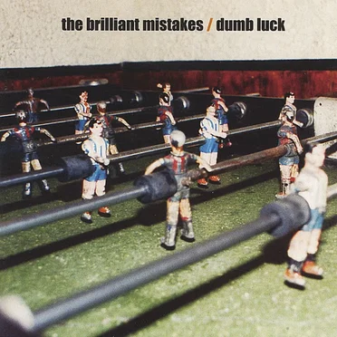 Dumb Luck by The Brilliant Mistakes - album cover