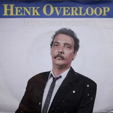 Mijn beste vriend / Zo raak ik je kwijt by Henk Overloop - album cover