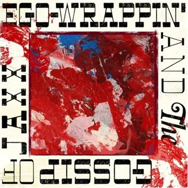 EGO-WRAPPIN' AND THE GOSSIP OF JAXX by EGO-WRAPPIN' AND THE GOSSIP OF JAXX - album cover