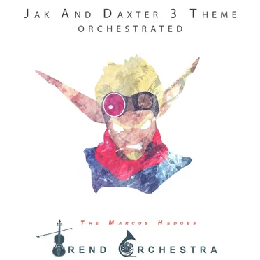 Jak and Daxter 3 Theme by The Marcus Hedges Trend Orchestra - album cover