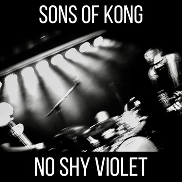 No Shy Violet by Sons Of Kong - album cover