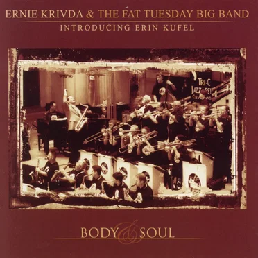 Body & Soul by Ernie Krivda & The Fat Tuesday Big Band - album cover