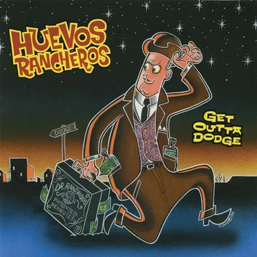 Get Outta Dodge by Huevos Rancheros - album cover
