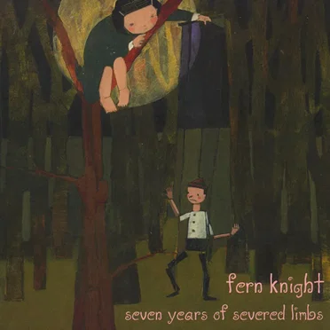 Seven Years of Severed Limbs by Fern Knight - album cover