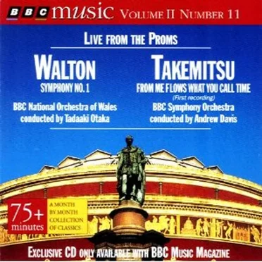 BBC Music, Volume 2, Number 11: Live From The Proms: Walton: Symphony no. 1 / Takemitsu