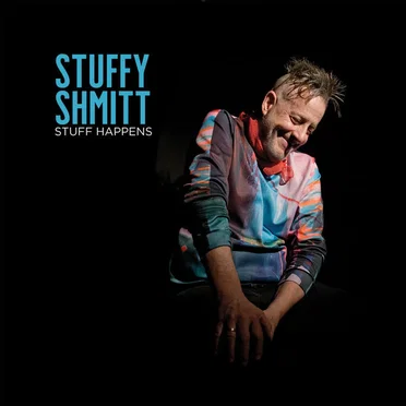 Stuff Happens by Stuffy Shmitt - album cover