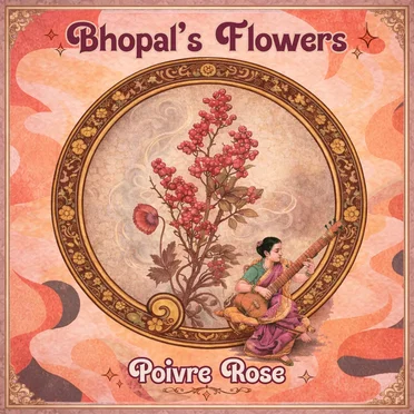 Poivre Rose by Bhopal's Flowers - album cover