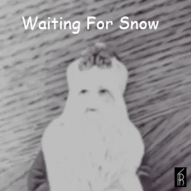 Waiting for Snow