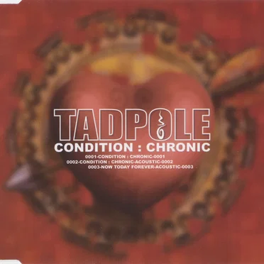 Condition : Chronic by Tadpole - album cover