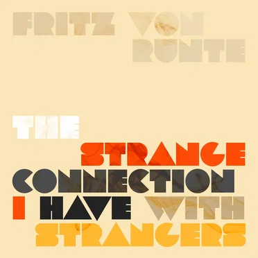 The Strange Connection I Have With Strangers