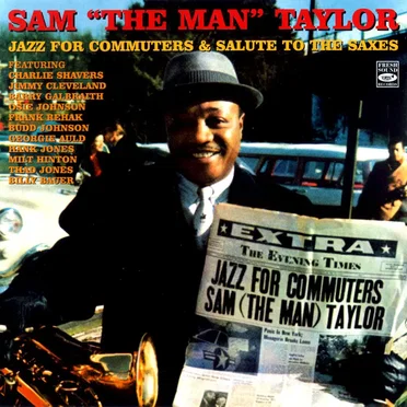 Sam “The Man” Taylor