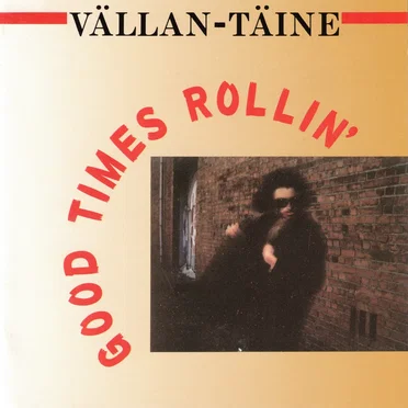 GOOD TIMES ROLLIN'