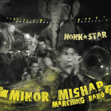 Honk Star by Minor Mishap Marching Band - album cover