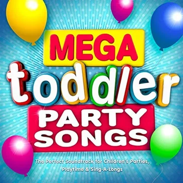 Mega Toddler Party Songs – The Perfect Soundtrack for Children’s Parties, Playtime & Sing‐a‐Longs (Deluxe Kids Version) by Various Artists - album cover