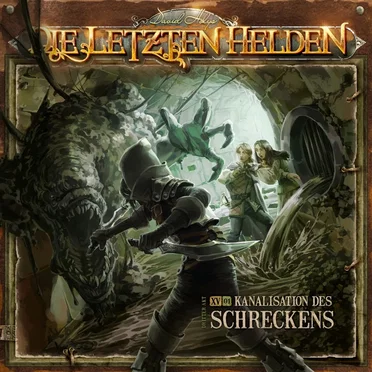 Die Letzten Helden 15-1: Kanalisation des Schreckens by Die Letzten Helden - album cover