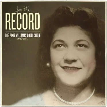 For the Record: The Pixie Williams Collection 1949–1951