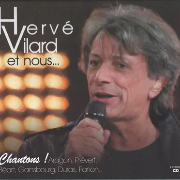 Hervé Vilard et nous… Chantons ! Aragon, Prévert, Béart, Gainsbourg, Duras, Fanon…