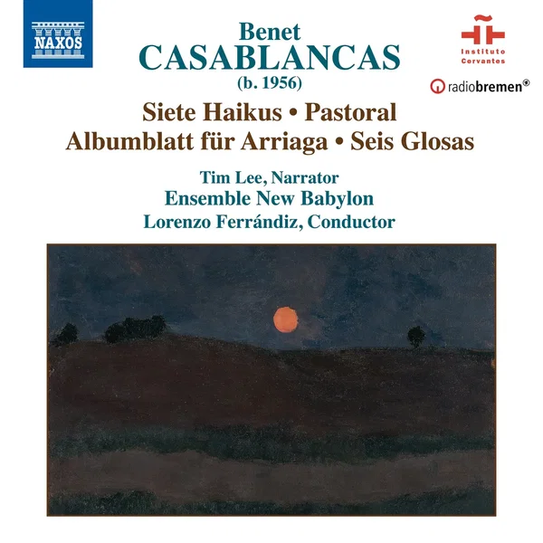 Siete Haikus / Pastoral / Albumblatt für Arriaga / Seis Glosas