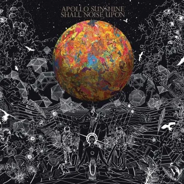 Shall Noise Upon by Apollo Sunshine - album cover