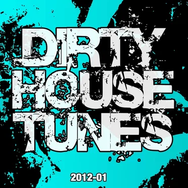 Dirty House Tunes 2012-01 by Various Artists - album cover