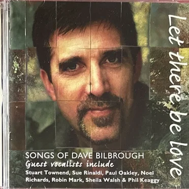 Let There Be Love: Songs of Dave Bilbrough by Various Artists - album cover