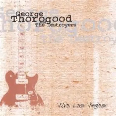 Viva Las Vegas by George Thorogood & the Destroyers - album cover