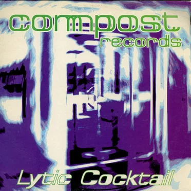 Compost Records, Volume 1: Lytic Cocktail by Various Artists - album cover