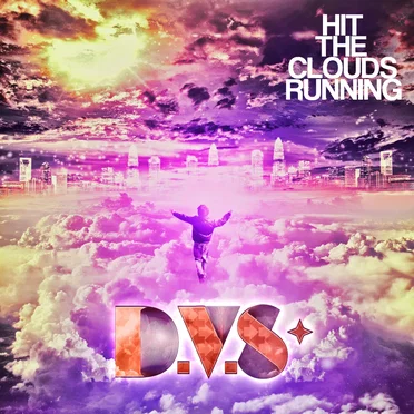 Hit the Clouds Running by D.V.S* - album cover