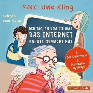 Der Tag, an dem die Oma das Internet kaputt gemacht hat by Marc-Uwe Kling - album cover