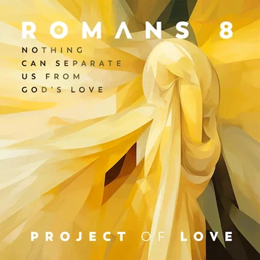 Romans 8 - Nothing Can Separate Us from God’s Love