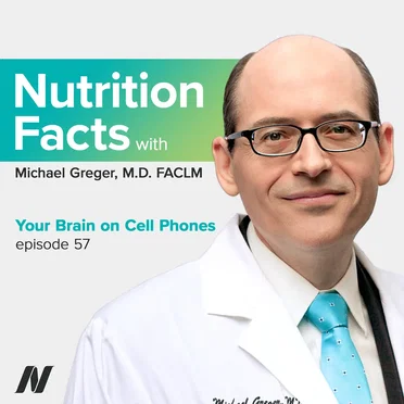 Nutrition Facts With Dr. Greger #57, "Your Brain on Cell Phones" by Michael Greger - album cover