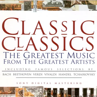 Classic Classics: The Greatest Music From the Greatest Artists by Various Artists - album cover