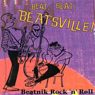 Beat, Beat, Beatsville! Beatnik Rock ’n’ Roll by Various Artists - album cover