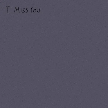 I Miss You