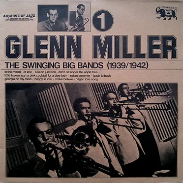 The Swinging Big Bands (1939/1942) - Glenn Miller, Vol. 1