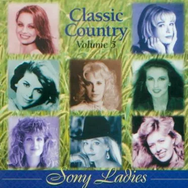 Classic Country, Volume 5: Sony Ladies by Various Artists - album cover